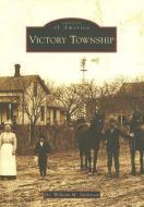 Victory Township di Dr William M. Anderson edito da ARCADIA PUB (SC)