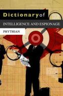 Dictionary Of Intelligence And Espionage di Mark Phythian edito da John Wiley And Sons Ltd