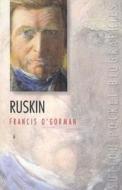 John Ruskin di Francis O'Gorman edito da The History Press Ltd