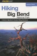 Hiking Big Bend National Park di Laurence Parent edito da Rowman & Littlefield