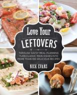 Love Your Leftovers di Nick Evans edito da Rowman & Littlefield