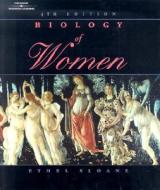 Biology Of Women di Ethel Sloane edito da Cengage Learning, Inc