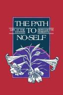 Path to No-Self: Life at the Center di Bernadette Roberts edito da STATE UNIV OF NEW YORK PR