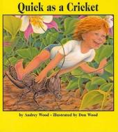 Quick as a Cricket di Audrey Wood edito da PERFECTION LEARNING CORP