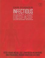 Case Studies in Infectious Disease di Peter Lydyard edito da Garland Science