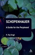 Schopenhauer di R. Raj Singh edito da Continuum Publishing Corporation