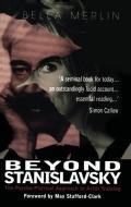 Beyond Stanislavsky: A Psycho-Physical Approach to Actor Training di Bella Merlin edito da ROUTLEDGE