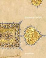 Geometry in Gold: An Illuminated Mamluk Qur'an Section di Marcus Fraser edito da PAPERBACKSHOP UK IMPORT