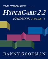 The Complete HyperCard 2.2 Handbook di Danny Goodman edito da AUTHORHOUSE