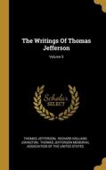 The Writings Of Thomas Jefferson; Volume 5 di Thomas Jefferson edito da WENTWORTH PR