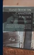 Hand Book On Canadian Politics [microform] edito da Legare Street Press