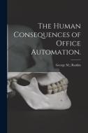 The Human Consequences of Office Automation. edito da LIGHTNING SOURCE INC
