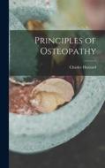 Principles of Osteopathy di Charles Hazzard edito da LEGARE STREET PR