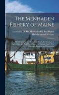 The Menhaden Fishery of Maine: With Statistical and Historical Details, Its Relations to Agriculture and As a Direct Source of Human Food: New Proces edito da LEGARE STREET PR