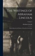 The Writings of Abraham Lincoln: Political Speeches & Debates of Lincoln in the Senate; Volume 3 di Abraham Lincoln edito da LEGARE STREET PR