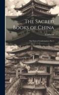 The Sacred Books of China: The Texts of Confucianism, Part 4 di Confucius edito da LEGARE STREET PR