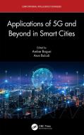 Applications Of 5G And Beyond In Smart Cities edito da Taylor & Francis Ltd