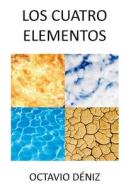 Los Cuatro Elementos di Octavio Deniz edito da Lulu.com