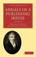 Annals Of A Publishing House 3 Volume Set di Margaret Oliphant, Mary Blackwood Porter edito da Cambridge University Press