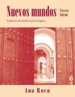 Nuevos Mundos, Third Edition di Ana Roca edito da WILEY