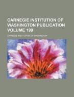 Carnegie Institution of Washington Publication Volume 199 di Carnegie Institution of Washington edito da Rarebooksclub.com