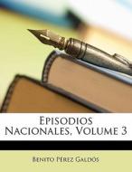 Episodios Nacionales, Volume 3 di Benito Perez Galdos edito da Nabu Press