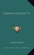 Johnny Ludlow V1 edito da Kessinger Publishing