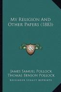 My Religion and Other Papers (1883) edito da Kessinger Publishing