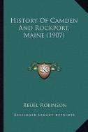 History of Camden and Rockport, Maine (1907) di Reuel Robinson edito da Kessinger Publishing