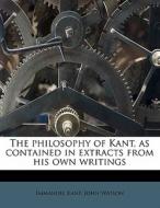 The Philosophy Of Kant, As Contained In di Immanuel Kant edito da Nabu Press