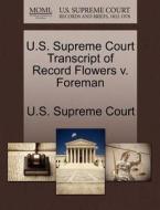U.s. Supreme Court Transcript Of Record Flowers V. Foreman edito da Gale, U.s. Supreme Court Records