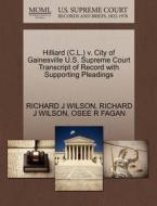 Hilliard (c.l.) V. City Of Gainesville U.s. Supreme Court Transcript Of Record With Supporting Pleadings di Richard J Wilson, Osee R Fagan edito da Gale Ecco, U.s. Supreme Court Records