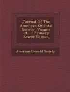 Journal of the American Oriental Society, Volume 14... - Primary Source Edition di American Oriental Society edito da Nabu Press