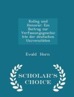 Kolleg Und Honorar di Ewald Horn edito da Scholar's Choice