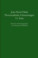 Provenzalische Erinnerungen - 11. Serie di Jean-Henri Fabre edito da Lulu.com