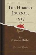 The Hibbert Journal, 1917, Vol. 15 (classic Reprint) di Unknown Author edito da Forgotten Books