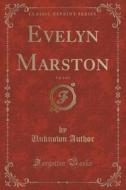 Evelyn Marston, Vol. 3 Of 3 (classic Reprint) di Unknown Author edito da Forgotten Books