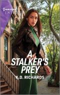 A Stalker's Prey di K. D. Richards edito da HARLEQUIN SALES CORP