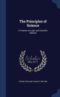 The Principles Of Science edito da Sagwan Press