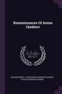 Reminiscences of Anton Chekhov di Maksim Gorky edito da CHIZINE PUBN