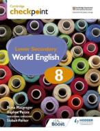 Cambridge Checkpoint Lower Secondary World English Student's Book 8 di Fiona Macgregor, Daphne Paizee edito da Hodder Education Group