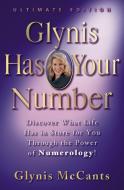 Glynis Has Your Number: Discover What Life Has in Store for You Through the Power of Numerology! di Glynis McCants edito da HACHETTE BOOKS
