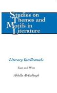 Literary Intellectuals di Abdulla Al-Dabbagh edito da Lang, Peter