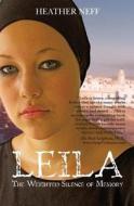 Leila: The Weighted Silence of Memory di Heather Neff edito da Booksurge Publishing