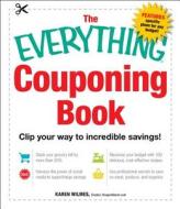 The Everything Couponing Book di Karen Wilmes edito da Adams Media Corporation