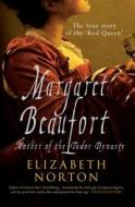 The Mother Of The Tudor Dynasty di Elizabeth Norton edito da Amberley Publishing