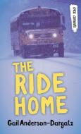 The Ride Home di Gail Anderson-Dargatz edito da ORCA BOOK PUBL
