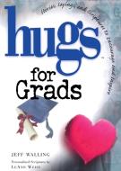 Hugs for Grads di Jeff Walling edito da Howard Books