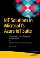 IoT Solutions in Microsoft's Azure IoT Suite di Scott Klein edito da APRESS L.P.
