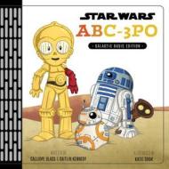 Star Wars Abc-3PO: Alphabet Book di Calliope Glass, Caitlin Kennedy edito da DISNEY PR